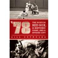 '78 The Boston Red Sox, A Historic Game, and a Divided City