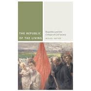 The Republic of the Living Biopolitics and the Critique of Civil Society