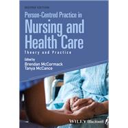 Person-Centred Practice in Nursing and Health Care: Theory and Practice