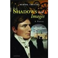 Shadows and Images A Novel