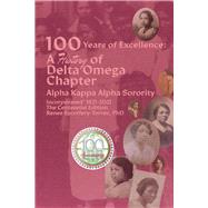 One Hundred Years of Excellence A History of Delta Omega Chapter, The Centennial Edition
