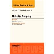 Robotic Surgery, an Issue of Thoracic Surgery Clinics