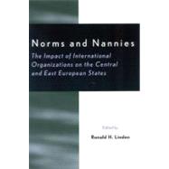 Norms and Nannies The Impact of International Organizations on the Central and East European States