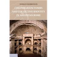 Columbarium Tombs and Collective Identity in Augustan Rome