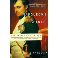 Napoleon's Glance The Secret of Strategy