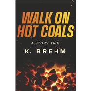 Walk On Hot Coals