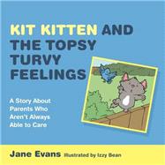 Kit Kitten and the Topsy-Turvy Feelings