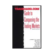 The Tradehard.Com Guide to Conquering the Trading Markets