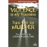 Violence Is My Business / Turn Left for Murder