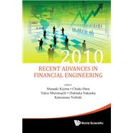 Recent Advances in Financial Engineering 2010: Proceedings of the KIER-TMU International Workshop on Financial Engineering 2010: Akihabara Daibiru, Tokyo, 2-3 August 2010
