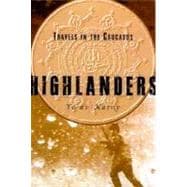 Highlanders : A Journey to the Caucasus in Quest of Memory