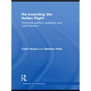 Re-inventing the Italian Right: Territorial politics, populism and 'post-fascism'