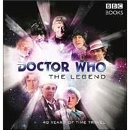 Doctor Who: The Legend ; 40 Years of Time Travel