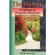 The Journey: A Lifetime of Prophetic Moments