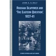 Russian Seapower and ‘the Eastern Question' 1827–41