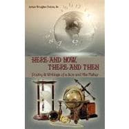 Here and Now, There and Then : Poetry and Writings of a Son and His Father
