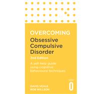 Overcoming Obsessive Compulsive Disorder, 2nd Edition