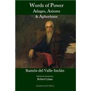 Words of Power: Adages, Axioms and Aphorisms