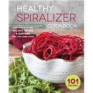 The Healthy Spiralizer Cookbook