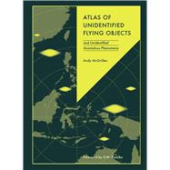 Atlas of Unidentified Flying Objects and Unidentified Anomalous Phenomena