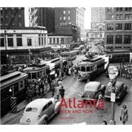 Atlanta Then and Now®