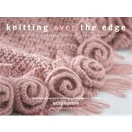 Knitting Over the Edge Unique Ribs · Cords · Appliques · Colors · Nouveau - The Second Essential Collection of Over 350 Decorative Borders