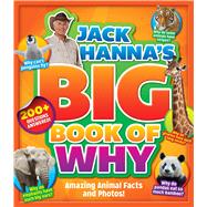 Jack Hanna's Big Book of Why Amazing Animal Facts and Photos