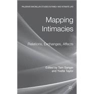 Mapping Intimacies Relations, Exchanges, Affects