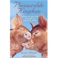 Pleasurable Kingdom Animals and the Nature of Feeling Good