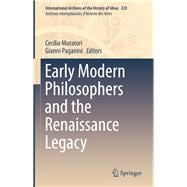 Early Modern Philosophers and the Renaissance Legacy