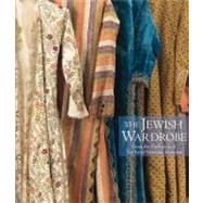 The Jewish Wardrobe From the Collection of The Israel Museum, Jerusalem