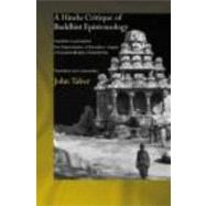A Hindu Critique of Buddhist Epistemology: Kumarila on Perception: The 'Determination of Perception' Chapter of Kumarila Bhatta's <I>Slokavarttika </I>- Translation and Commentary