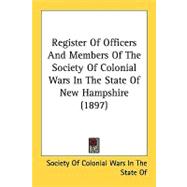 Register Of Officers And Members Of The Society Of Colonial Wars In The State Of New Hampshire