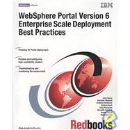 Websphere Portal Version 6 Enterprise Scale Deployment Best Practices