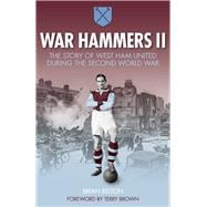 War Hammers II The story of West Ham United during the Second World War