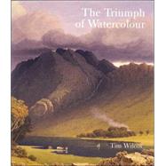 The Triumph of Watercolour The Early Years of the Royal Watercolour Society 1805-55