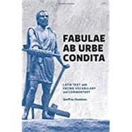 Fabulae Ab Urbe Condita: Latin Text with Facing Vocabulary and Commentary