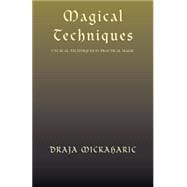 Magical Techniques : Unusual Techniques in Practical Magic