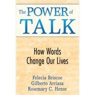 The Power of Talk; How Words Change Our Lives