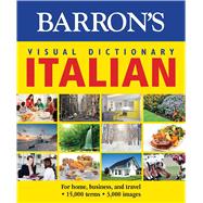 Visual Dictionary: Italian: For Home, Business, and Travel,9781438006024