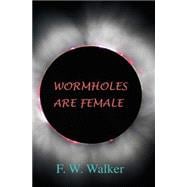 Wormholes Are Female