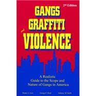 Gangs, Graffiti, and Violence A Realistic Guide to the Scope and Nature of Gangs in America