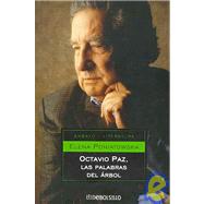 Octavio Paz, Las Palabras Del Arbol/ Octavio Paz, The Words of the Tree