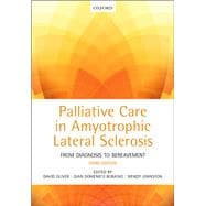 Palliative Care in Amyotrophic Lateral Sclerosis From Diagnosis to Bereavement