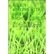 Agency: Working With Uncertain Architectures