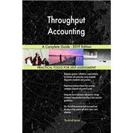 Throughput Accounting A Complete Guide - 2019 Edition