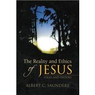 Reality and Ethics of Jesus : Issues and History