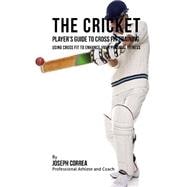 The Cricket Player's Guide to Cross Fit Training