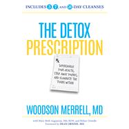 The Detox Prescription Supercharge Your Health, Strip Away Pounds, and Eliminate the Toxins Within