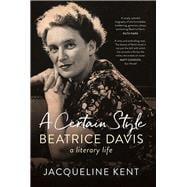 A Certain Style Beatrice Davis, a literary life